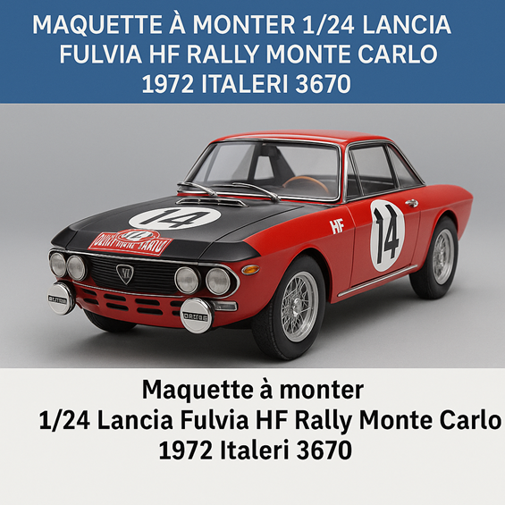 Maquette à monter 1/24 Lancia Fulvia HF Rallye Monte Carlo 1972 - Italeri 3670  disponible mi octobre